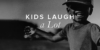Kids Laugh A Lot