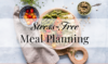 Stress-free Meal Planning: FREE eBook!